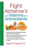 Fight Alzheimer's with Vitamins and Antioxidants