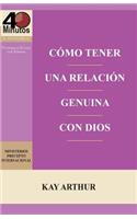 Como Tener Una Relacion Genuina Con Dios / Having a Real Relationship with God