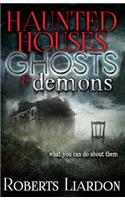 Haunted Houses, Ghosts, and Demons