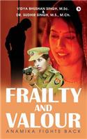 Frailty and Valour