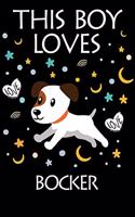 This Boy Loves Bocker Notebook: Simple Notebook, Awesome Gift For Boys, Decorative Journal for Bocker Lover: Notebook /Journal Gift, Decorative Pages,100 pages, 6x9, Soft cover, Ma