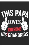 This papa loves awesome his grandkids: Daily activity planner book for dad as the gift of his birthday, fathers day, thanks giving day, valentine day