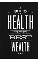 A Good Health Is The Best Wealth