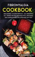 Fibromyalgia Cookbook: MEGA BUNDLE - 3 Manuscripts in 1 - 120+ Fibromyalgia - friendly recipes including Pizza, Side Dishes, and Casseroles for a delicious and tasty diet