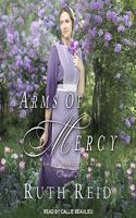 Arms of Mercy: (2 Amish Mercies Series Lib/E)