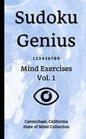 Sudoku Genius Mind Exercises Volume 1: Carmichael, California State of Mind Collection