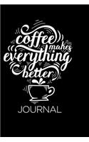 Coffee makes everything Better Journal