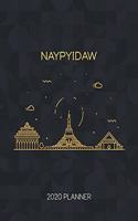 Naypyidaw 2020 Planner: Weekly & Daily - Dated With To Do Notes And Inspirational Quotes(112 Minimalist City Skyline Calendar Diary Book)