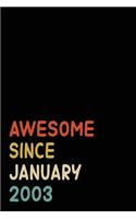 Awesome Since January 2003: Birthday Gift For Who Born in January 2003- Blank Lined Notebook And Journal - 6x9 Inch 120 Pages White Paper