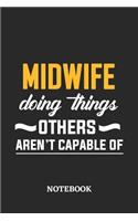 Midwife Doing Things Others Aren't Capable of Notebook