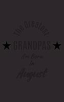 The Greatest Grandpas Are Born In August