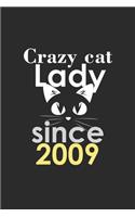 crazy cat lady since 2009 Notebook birthday Gift