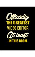 Officially the Greatest Video Editor at Least in This Room