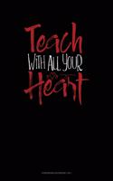 Teach With All You Heart: Storyboard Notebook 1.85:1(618 Storyboard Notebook 1.85:1)