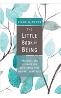 Little Book of Being: Practices and Guidance for Uncovering Your Natural Awareness