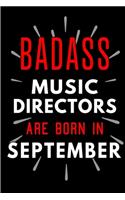 Badass Music Directors Are Born In September: Blank Lined Funny Journal Notebooks Diary as Birthday, Welcome, Farewell, Appreciation, Thank You, Christmas, Graduation gag gifts and Presents for 