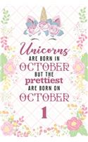 Unicorns Are Born In October But The Prettiest Are Born On October 1