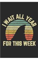 I Wait All Year For This Week: I Wait All Year For This Week Funny Shark Journal/Notebook Blank Lined Ruled 6x9 100 Pages
