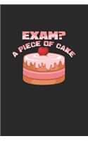 Exam? A piece of cake