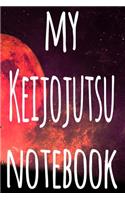 My Keijojutsu Notebook