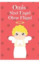 Omis Sind Wie Engel Ohne Flügel: Notizbuch mit 120 linierten Seiten nutzbar als u.a. Tagebuch oder Reisetagebuch für die Oma