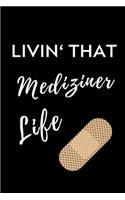 Livin' That Mediziner Life