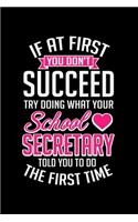 If at First You Don't Succeed Try Doing What Your School Secretary Told You to Do