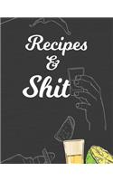 Recipes & Shit: Blank Recipe Journal to Write in for Women, Cookbook to Note Down Your Favorite Recipes. Blank Recipe Journal And Organizer For Recipes (8.5 x 11" 1