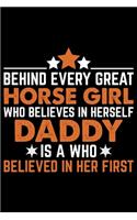 Behind Every Great Horse Girl Who Believes In Herself Daddy