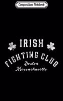 Composition Notebook: Irish Fighting Club Boston Shamrock New England Journal/Notebook Blank Lined Ruled 6x9 100 Pages