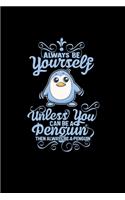 Always be yourself penguin