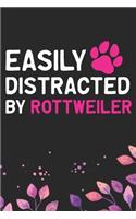 Easily Distracted by Rottweiler