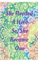 She Needed A Hero So She Became One