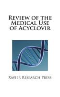 Review of the Medical Use of Acyclovir
