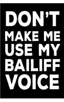 Don't Make Me Use My Bailiff Voice