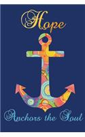 Hope Anchors the Soul: Anchor Notebook (Composition Book Journal Diary), Medium College-Ruled Notebook, 120-page, Lined, 6 x 9 in