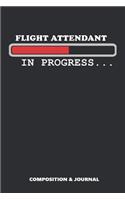 Flight Attendant in Progress: Composition Notebook, Funny Birthday Journal for Airlines Cabin Crews to Write on