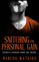 Snitching For Personal Gain