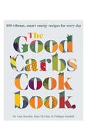 The Good Carbs Cookbook