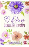 90 Day Gratitude Journal: Daily mindfulness practices, writing prompts, inspirational quotes