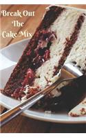 Break Out the Cake Mix: Blank Journal Book to Write in Cake Recipes