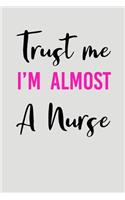 Trust Me I'm Almost a Nurse