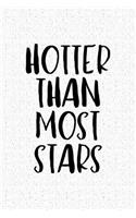 Hotter Than Most Stars: A 6x9 Inch Matte Softcover Journal Notebook with 120 Blank Lined Pages