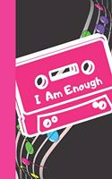 I Am Enough: Motivational Creative Lined Writing Journal