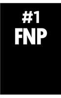 Number 1 Fnp: Blank Lined Nursing Humor Themed Family Nurse Practitioner Journal and Notebook to Write In: With a Practical and Versatile Ruled Interior