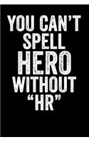 You Can't Spell Hero Without HR