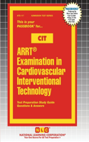 ARRT(R) Examination in Cardiovascular Interventional Technology (CIT)