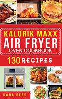 Kalorik Maxx Air Fryer Oven Cookbook