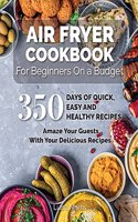 Air Fryer Cookbook For Beginners On a Budget