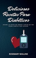 Deliciosas Recetas Para Diabéticos